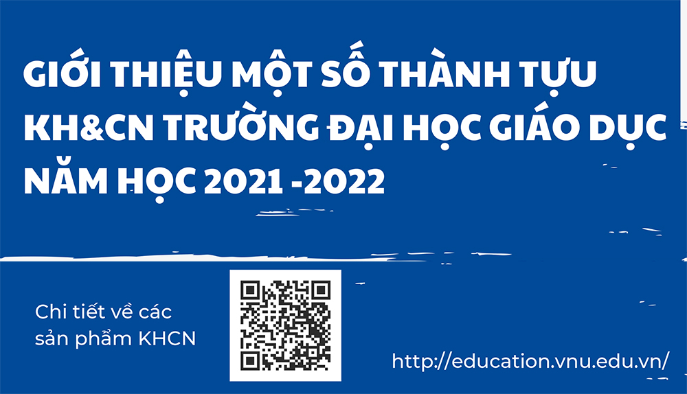 Giới thiệu một số thành tựu khoa học và công nghệ của Trường ĐHGD năm học 2021-2022